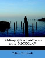 Bibliographia Dantea ab anno MDCCCLXV