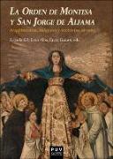 La Orden de Montesa y San Jorge de Alfama : arquitecturas, imágenes y textos (ss. XIV-XIX)