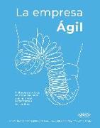 La empresa ágil : métodos de trabajo en organizaciones que aprenden a adaptarse a los cambios