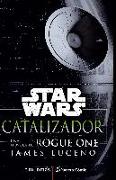Star Wars, Rogue One Catalizador