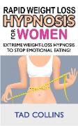 RAPID WEIGHT LOSS HYPNOSIS for WOMEN: Weight Loss with Meditation and Affirmations, Mini Habits and Self-Hypnosis! How to Lose Weight Safely and Stop
