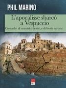 L'apocalisse sbarcò a Vespuccio: Cronache di uomini e bestie, e di bestie umane