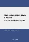 Responsabilidad civil y delito en el derecho histórico español