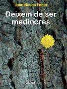 Deixem de ser mediocres