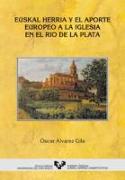 Euskal Herria y el aporte europeo a la iglesia en el Río de la Plata