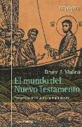 El mundo del Nuevo Testamento : perspectivas desde la antropología cultural