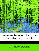 Woman in America: Her Character and Position