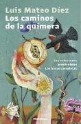 Los caminos de la quimera : La fuente de la edad , El expediente del náufrago , El paraíso de los mortales