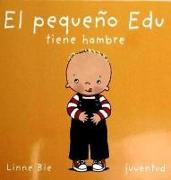 El pequeño Edu tiene hambre