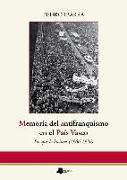 Memoria del antifranquismo en el País Vasco : por qué lo hicimos, 1966-1976