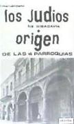 Judíos de Ribadavia, los : origen de las cuatro parroquias (facs.)