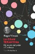 La gran teranyina : Els secrets del poder a Catalunya