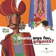 Quants anys feu, gegants?