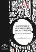 Lenguaje y vocabulario archivístico : algo más que un diccionario