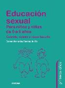 Educación sexual para niños y niñas de 0 a 6 años : cuándo, cuánto y cómo hacerlo