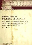 Diplomatario del Reino de Granada : documentos de Juan II de Castilla (1407-1454) del Archivo Municipal de Jerez de la Frontera