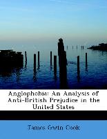 Anglophobia: An Analysis of Anti-British Prejudice in the United States