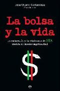 La bolsa y la vida : la extorsión y la violencia de ETA contra el mundo empresarial