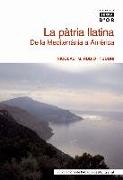 La pàtria llatina : de la Mediterrània a Amèrica