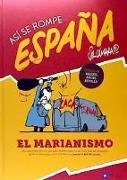 Así se rompe España : el marianismo