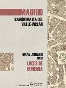 Luces de bohemia : mapa literario Madrid 1909