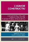 L'humor constructiu : vindicació de la Colla de Sabadell : Joan Oliver, Francesc Trabal i Armand Obiols