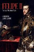 Felipe II : hombre, rey, mito