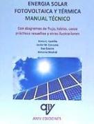 Energía solar fotovoltaica y térmica : manual técnico