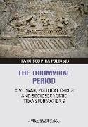 The triumviral period : civil war, political crisis and socioeconomic transformations