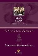 Sexo slow : sexo consciente : sensualidad consciente para una sexualidad plena y sostenida