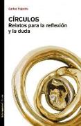 Círculos : relatos para la reflexión y la duda