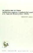 La lluita per la terra : solidaritats pageses i conflictivitat rural a la regió de Girona, 1931-1936