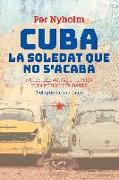 Cuba, la soledat que no s'acaba : Notes del viatge d'hivern d'un periodista danès