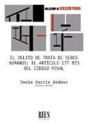 El delito de trata de seres humanos : el artículo 177 bis del Código Penal