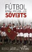 Fútbol en el país de los sóviets : una herramienta al servicio de la Revolución