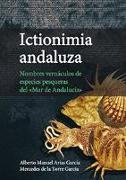 Ictionimia andaluza : nombres vernáculos de especies pesqueras del "Mar de Andalucía"