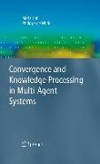 Convergence and Knowledge Processing in Multi-Agent Systems