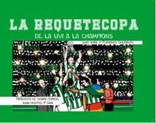 LA REQUETECOPA. DE LA UVI A LA CHAMPIONS