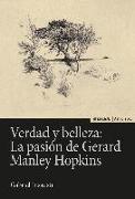 Verdad y belleza : la pasión de Gerard Manley Hopkins