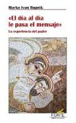 El día al día le pasa el mensaje : la experiencia del padre