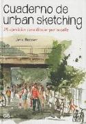 Cuaderno de Urban Sketching: 25 Ejercicios Para Dibujar Por La Calle