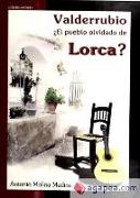 Valderrubio ¿el pueblo olvidado de Lorca?