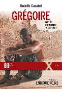Grégoire, cuando la fe rompe las cadenas