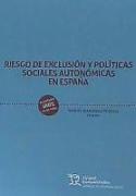 Riesgo de exclusión y políticas sociales autonómicas en España