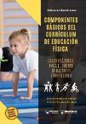 Componentes básicos del currículum de educación física : casos prácticos para el cuerpo de maestros y profesores