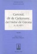 Cartoral, dit de Carlemany, del Bisbe de Girona : (s. IX-XIV)