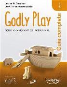 Guía completa de Godly Play 2 : método para enriquecer la espiritualidad infantil