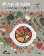 #topadentro con Slow Cooker : las recetas más fáciles con olla de cocción lenta
