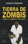 Tierra de zombis : vudú y miseria en Haití