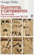 Guerreros y campesinos : desarrollo inicial de la economía europea, 500-1200